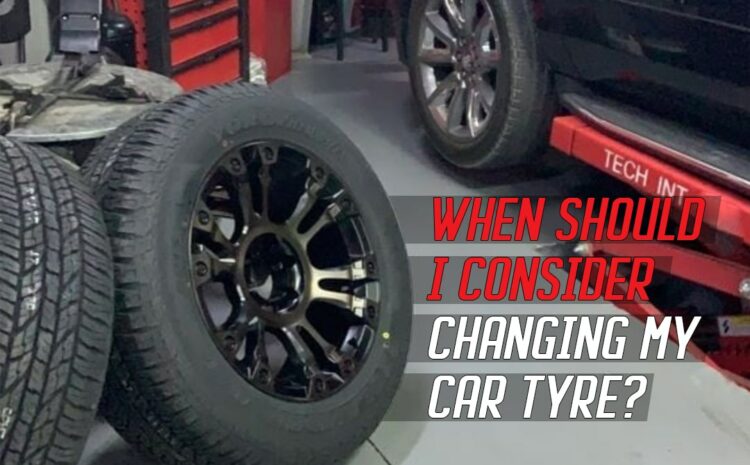  When Should I Consider Changing My Car Tyre?